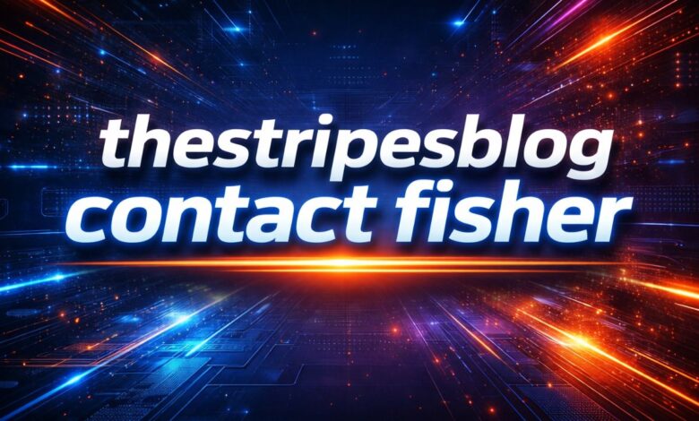 thestripesblog contact fisher